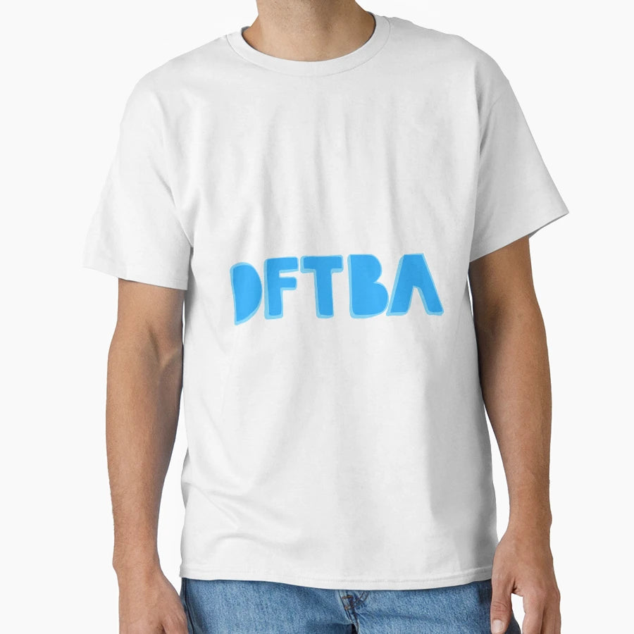 Dftba T-Shirt - Casual Everyday Wear Unisex - T-Shirt, Sweatshirt, Hoodie