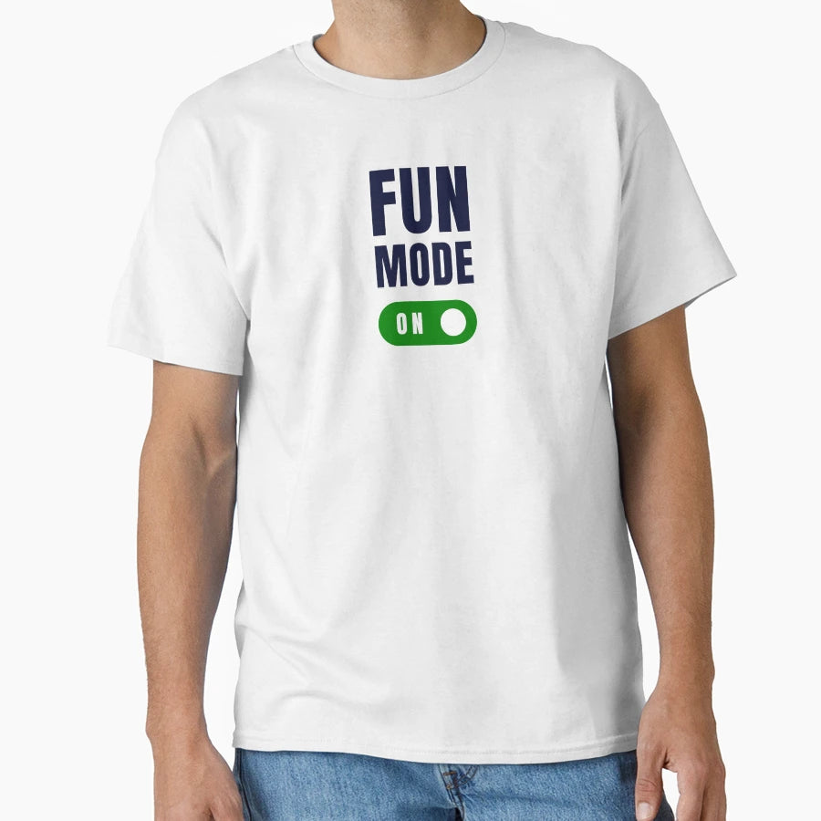 Fun Mode T-Shirt - Novelty Apparel for Adults - T-Shirt, Sweatshirt, Hoodie