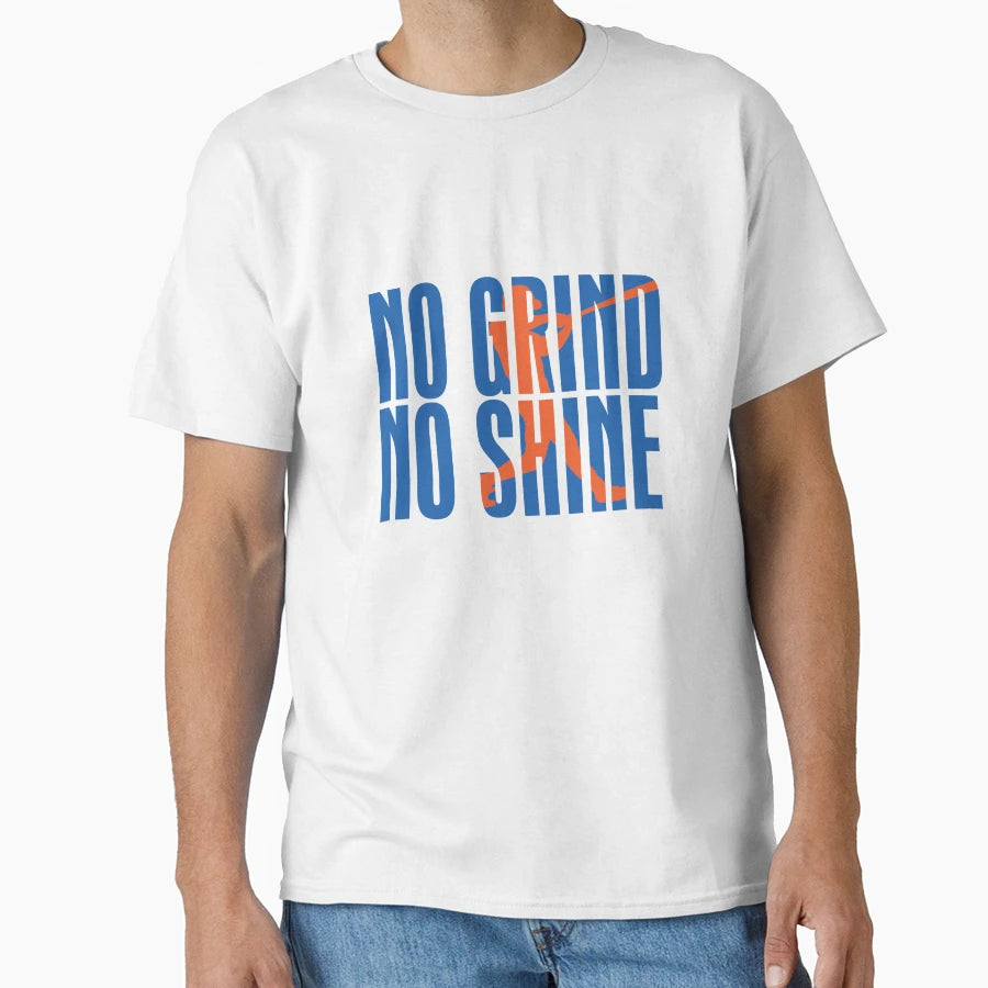 No Grind No Shine Baseball T-Shirt - Fun Novelty Design for Adults - T-Shirt, Sweatshirt, Hoodie