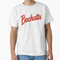 Bachata T-Shirt - Aesthetic Graphic Men Women - T-Shirt, Sweatshirt, Hoodie
