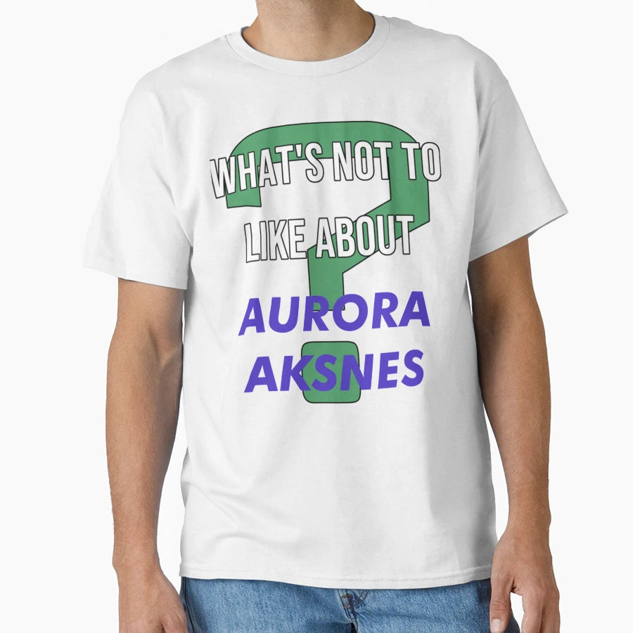 What S Not To Like About Aurora Aksnes T-Shirt - Graphic Print Men Women - T-Shirt, Sweatshirt, Hoodie