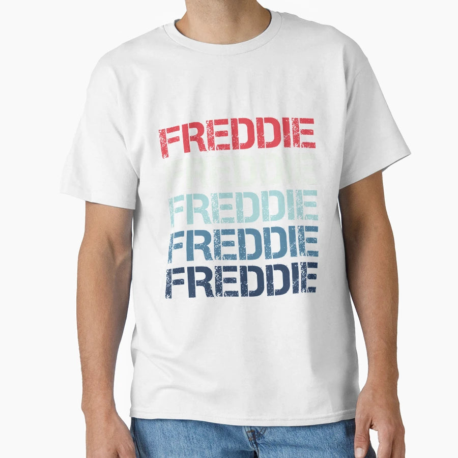 Freddie Name Freddie Freddie Name Gift T-Shirt - Streetwear Style Unisex - T-Shirt, Sweatshirt, Hoodie