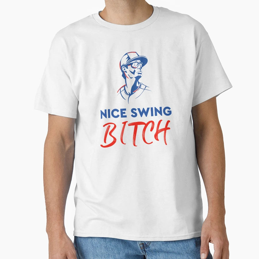 Nice Swing Bitch T-Shirt - Aesthetic Graphic Men Women - T-Shirt, Sweatshirt, Hoodie