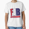 Fjb Brandon T-Shirt - Fun Novelty Design Unisex - T-Shirt, Sweatshirt, Hoodie