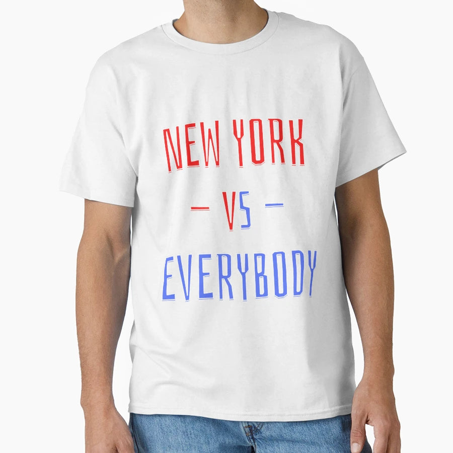 New York Vs Everybody T-Shirt - Novelty Apparel Unisex - T-Shirt, Sweatshirt, Hoodie
