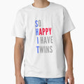 So Happy I Have Twins T-Shirt - Graphic Print for Adults - T-Shirt, Sweatshirt, Hoodie