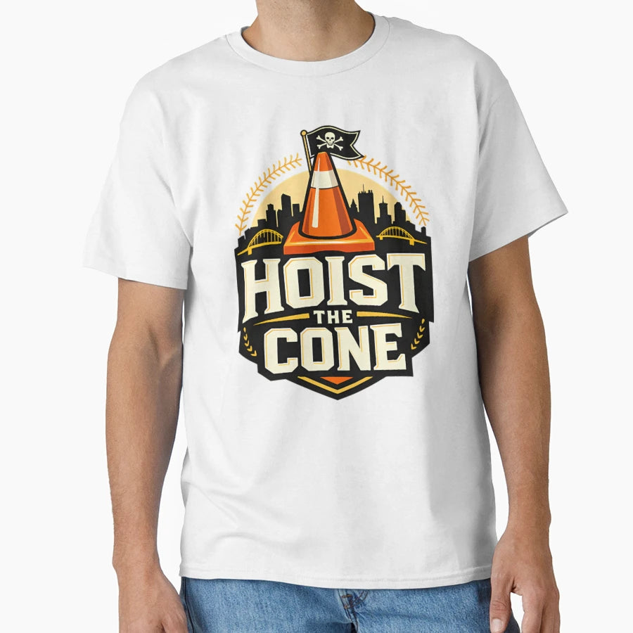 Funny Hoist Cone Meme T-Shirt - Novelty Apparel Unisex - T-Shirt, Sweatshirt, Hoodie