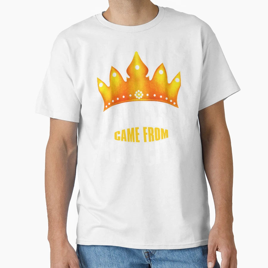 Princess Came From Ray City Ray City T-Shirt - Novelty Apparel Men Women - T-Shirt, Sweatshirt, Hoodie