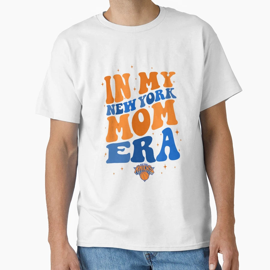 New York Knicks My Mom Era T-Shirt - Aesthetic Graphic Men Women - T-Shirt, Sweatshirt, Hoodie