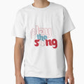 Play Song T-Shirt - Custom Art Print Unisex - T-Shirt, Sweatshirt, Hoodie