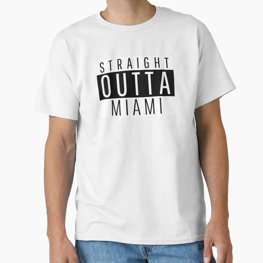 Straight Outta Miami T-Shirt - Minimalist Print Unisex - T-Shirt, Sweatshirt, Hoodie