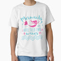 Mermaids Make Their Own Waves T-Shirt - Unique Graphic Unisex - T-Shirt, Sweatshirt, Hoodie