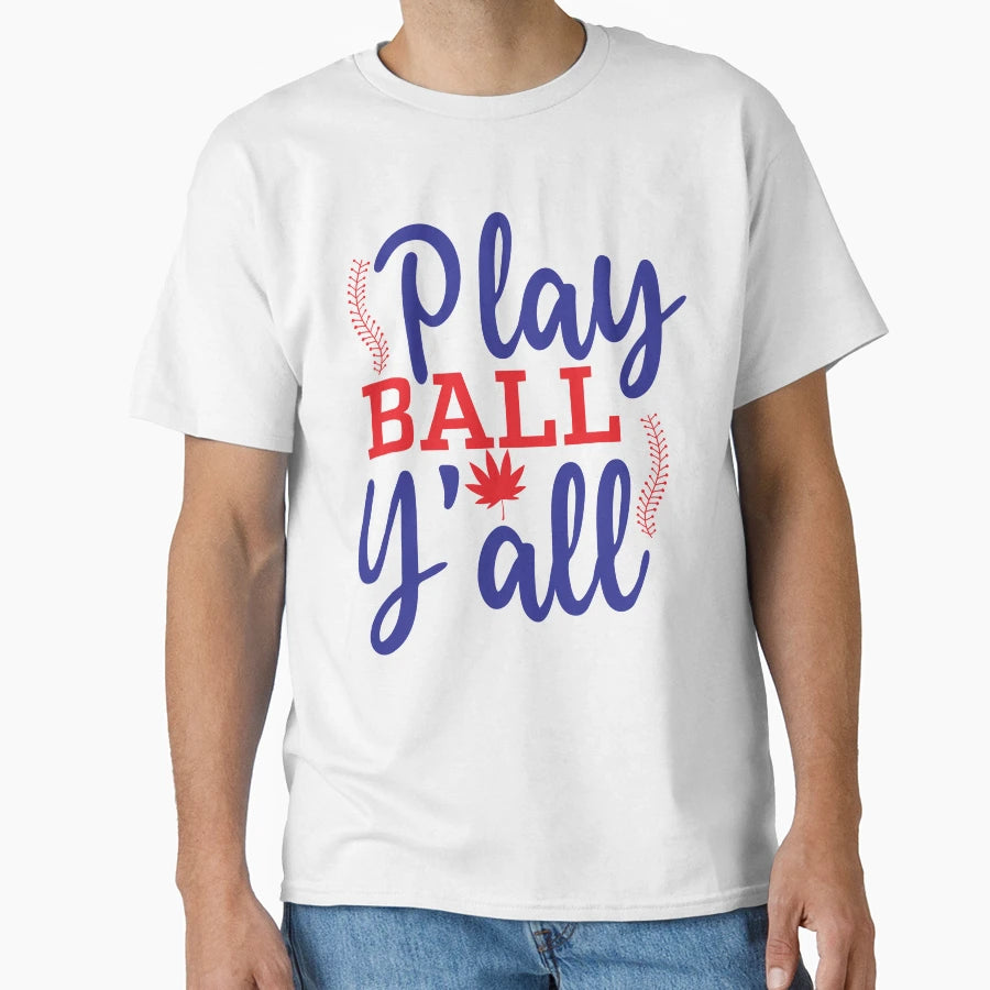 Baseball Lover Quotes Play Ball Yall T-Shirt - Trendy Graphic Men Women - T-Shirt, Sweatshirt, Hoodie