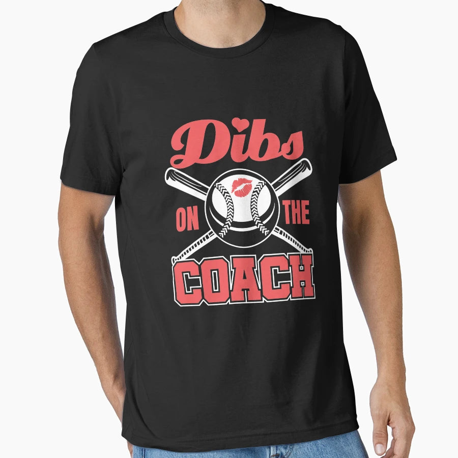 Dibs Coach Baseball T-Shirt - Fun Novelty Design Men Women - T-Shirt, Sweatshirt, Hoodie