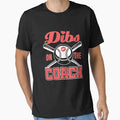 Dibs Coach Baseball T-Shirt - Fun Novelty Design Men Women - T-Shirt, Sweatshirt, Hoodie