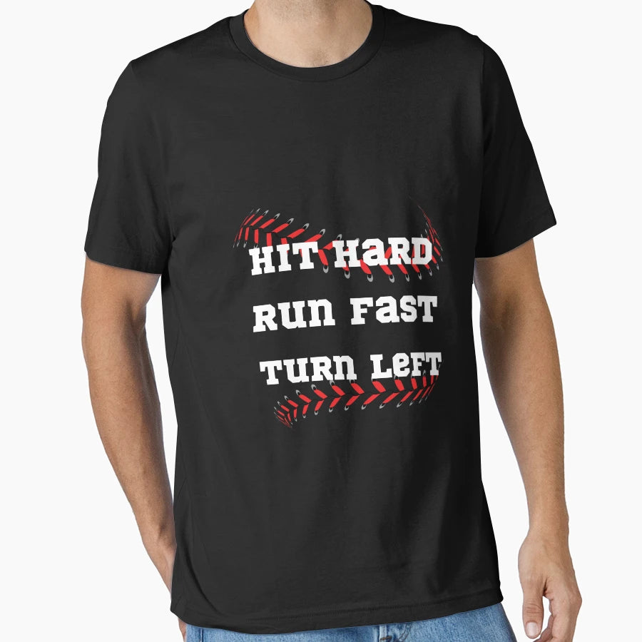 Hit Hard Run Fast Turn Left Funny T-Shirt - Custom Art Print Unisex - T-Shirt, Sweatshirt, Hoodie