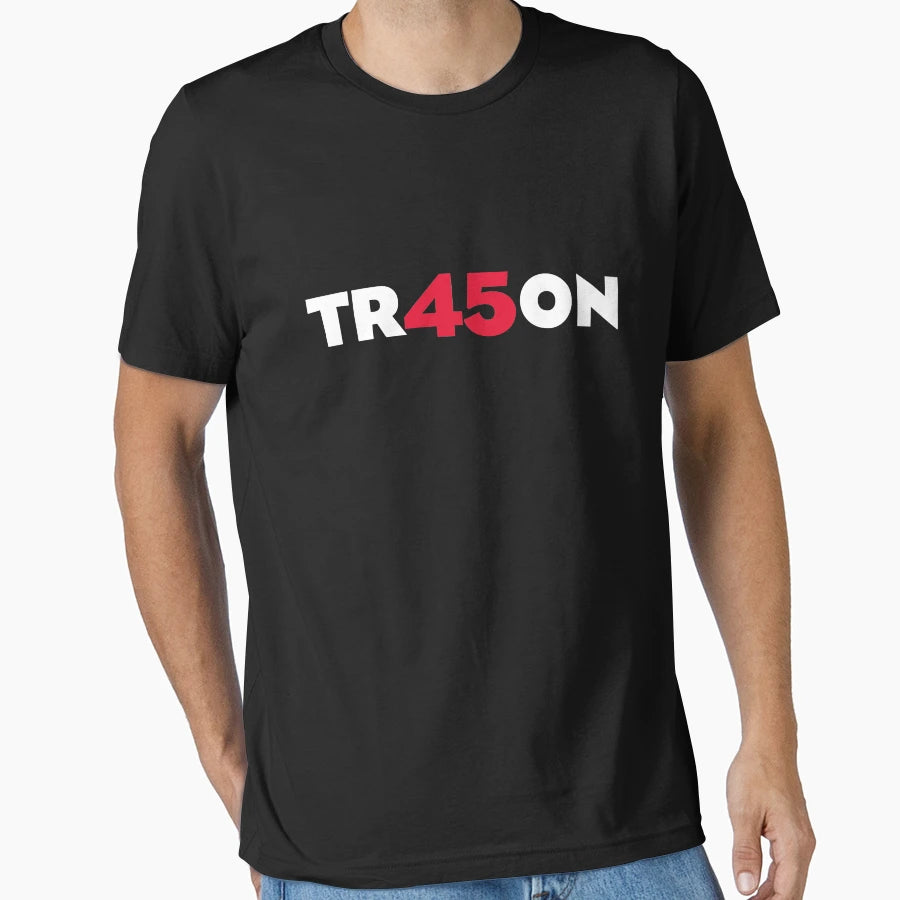 Tr45On Treason T-Shirt - Custom Art Print Unisex - T-Shirt, Sweatshirt, Hoodie