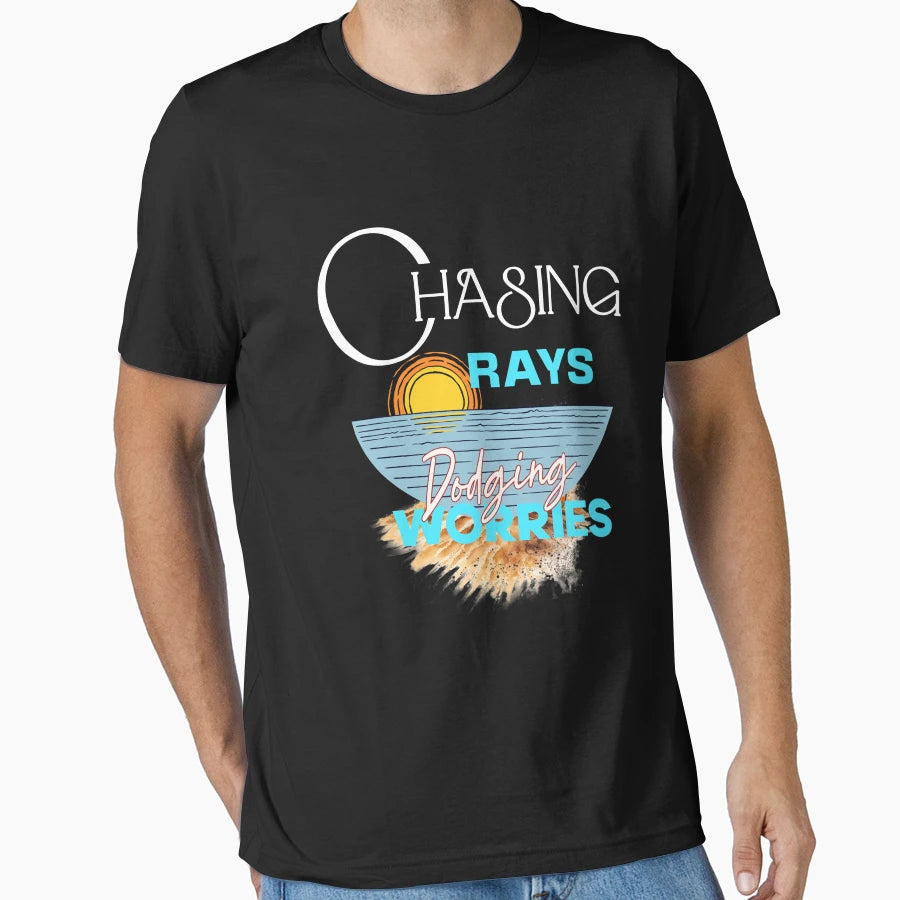 Chasing Rays Dodging Worries T-Shirt - Unique Graphic Unisex - T-Shirt, Sweatshirt, Hoodie