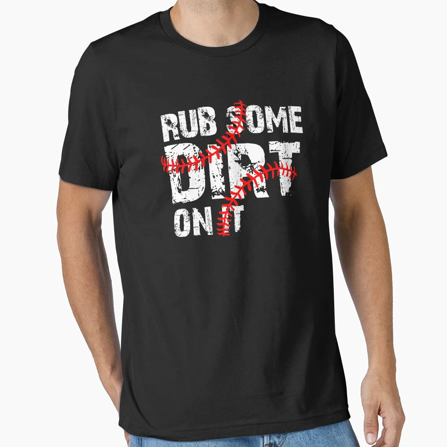 Rub Some Dirt It No Crying Baseball T-Shirt - Novelty Apparel Unisex - T-Shirt, Sweatshirt, Hoodie