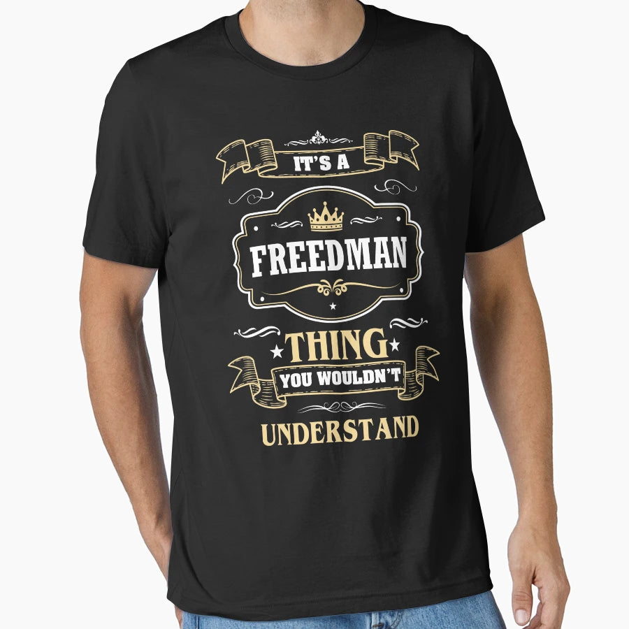 It Is Freedman Thing You Wouldnt T-Shirt - Minimalist Print Unisex - T-Shirt, Sweatshirt, Hoodie