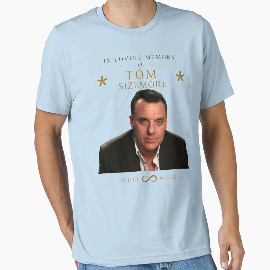 Loving Memory Tom Sizemore T-Shirt - Unique Graphic Unisex - T-Shirt, Sweatshirt, Hoodie