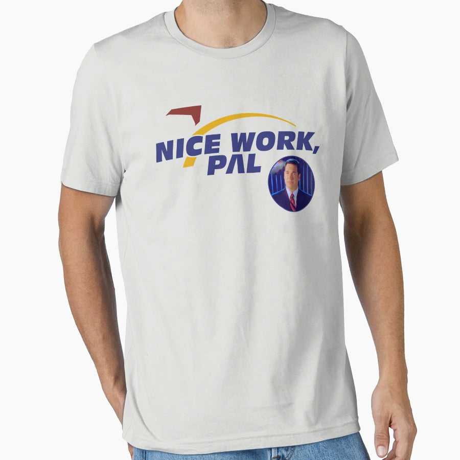 Nice Work Pal W Patrick T-Shirt - Fun Novelty Design Unisex - T-Shirt, Sweatshirt, Hoodie