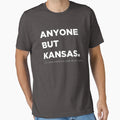 Anyone But Kansas Funny College T-Shirt - Graphic Print Men Women - T-Shirt, Sweatshirt, Hoodie