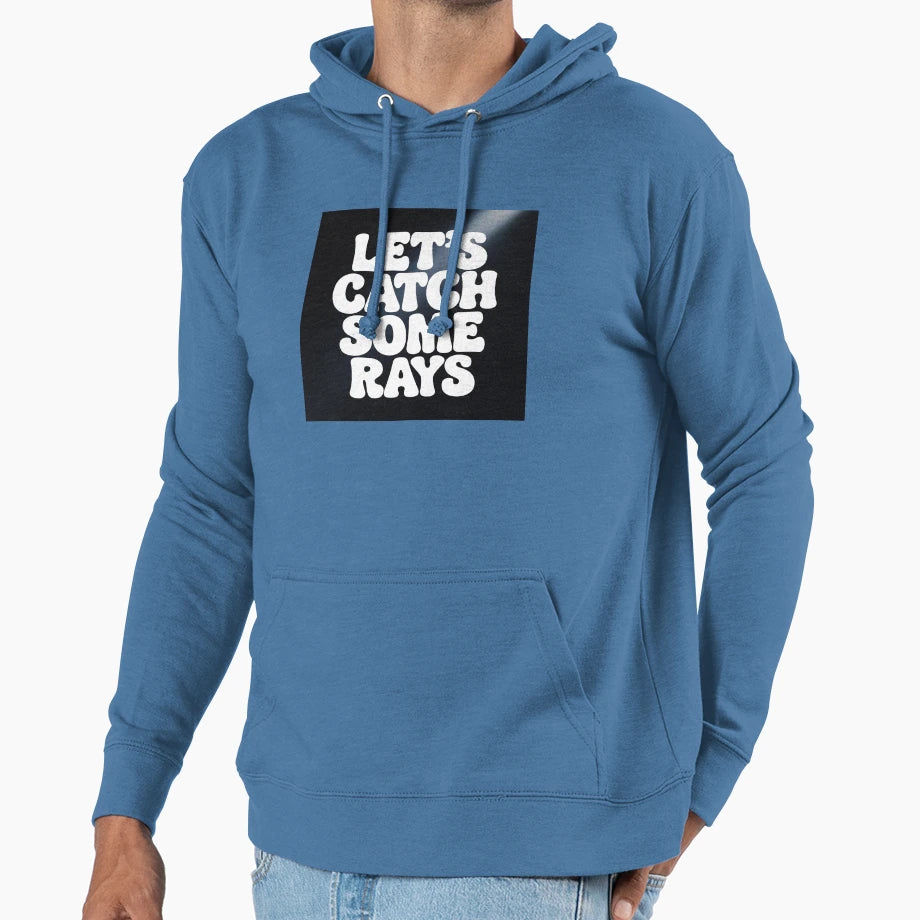 Catch Some Sun Rays And Be Happy Hoodie - Casual Everyday Wear Men Women - T-Shirt, Sweatshirt, Hoodie