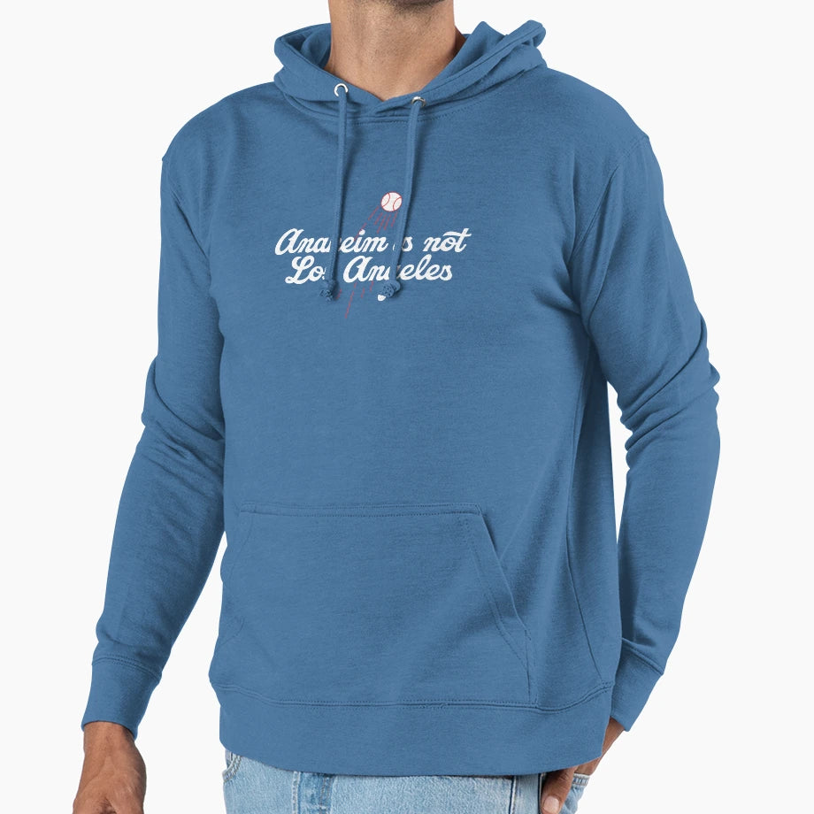 Anaheim Is Not Los Angeles Hoodie - Casual Everyday Wear Men Women - T-Shirt, Sweatshirt, Hoodie