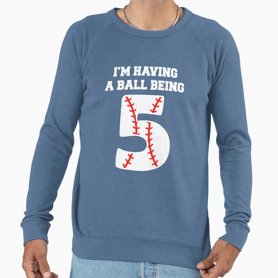 Im Having Ball Being 5 5 Year Old Sweatshirt - Trendy Graphic Men Women - T-Shirt, Sweatshirt, Hoodie