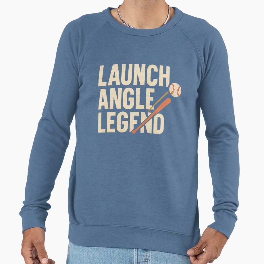 Launch Angle Legend Sweatshirt - Streetwear Style Men Women - T-Shirt, Sweatshirt, Hoodie