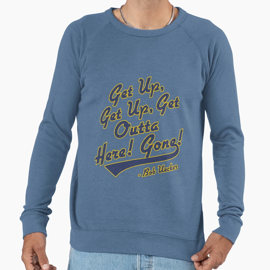 Bob Uecker Get Up Get Up Get Sweatshirt - Custom Art Print for Adults - T-Shirt, Sweatshirt, Hoodie