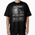 Pale Waves T-Shirt - Fun Novelty Design for Adults - T-Shirt, Sweatshirt, Hoodie