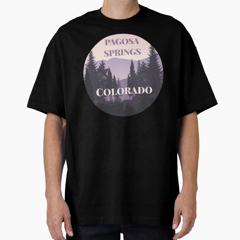 Pagosa Springs Colorado T-Shirt - Streetwear Style Unisex - T-Shirt, Sweatshirt, Hoodie