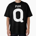 Fuh Q T-Shirt - Graphic Print Men Women - T-Shirt, Sweatshirt, Hoodie