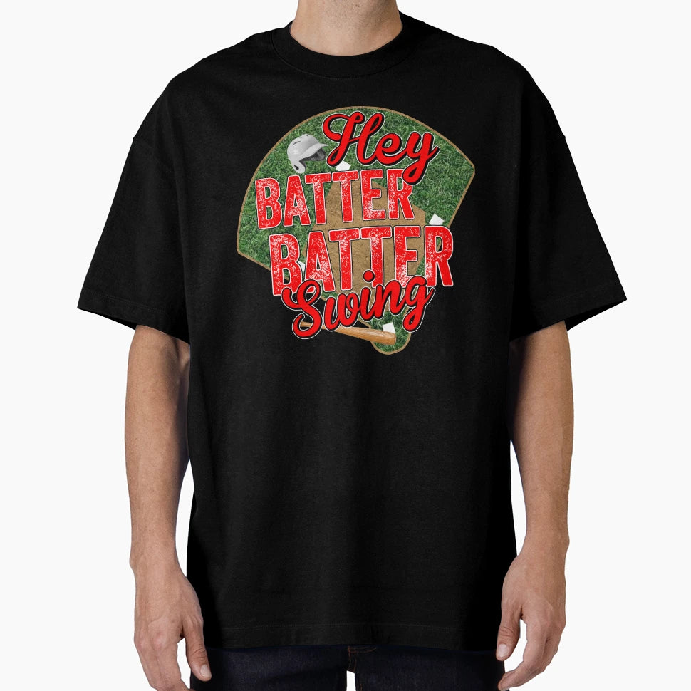 Hey Batter Batter Swing T-Shirt - Casual Everyday Wear for Adults - T-Shirt, Sweatshirt, Hoodie