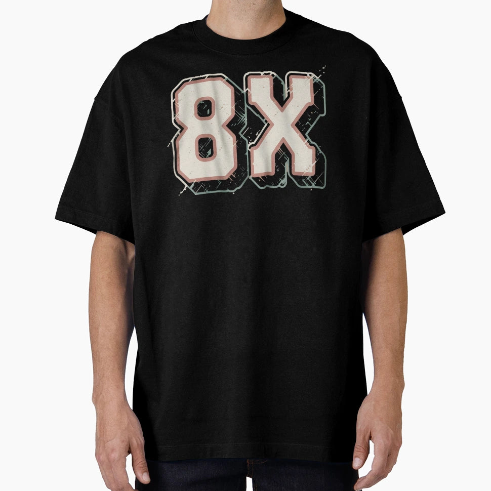 8X Xxxxxxxx T-Shirt - Trendy Graphic Men Women - T-Shirt, Sweatshirt, Hoodie