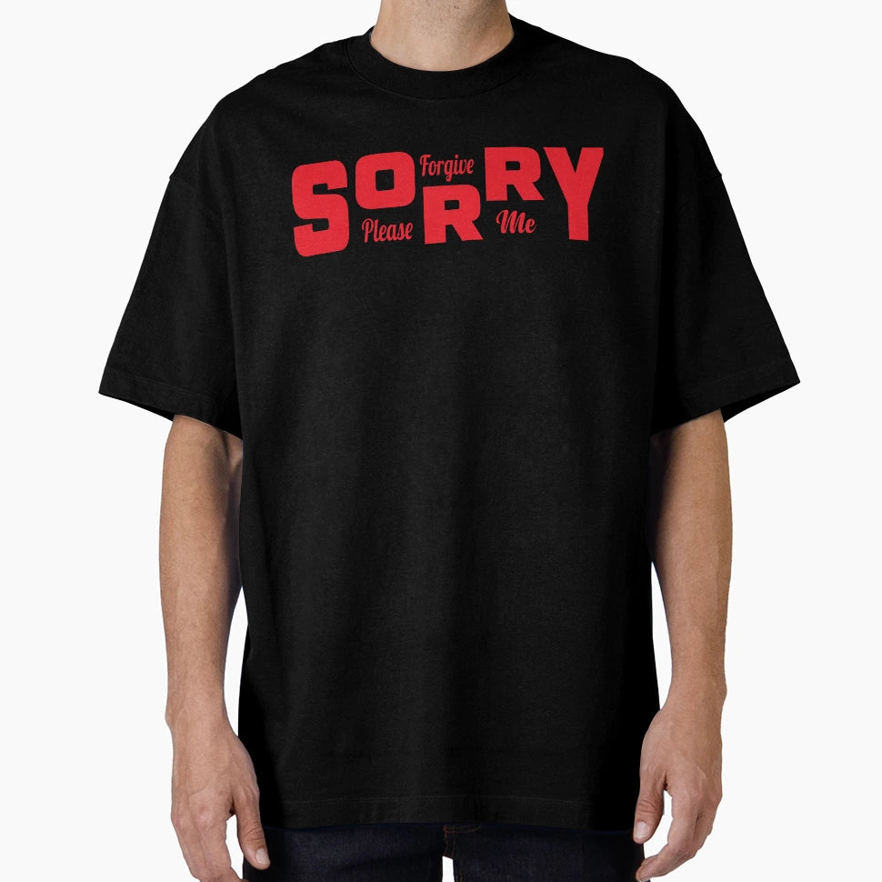 Sorry Please Forgive Me T-Shirt - Minimalist Print for Adults - T-Shirt, Sweatshirt, Hoodie