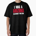 I Was Arizona Fan Before It Was Funny T-Shirt - Unique Graphic Unisex - T-Shirt, Sweatshirt, Hoodie