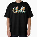 Chill T-Shirt - Graphic Print Unisex - T-Shirt, Sweatshirt, Hoodie