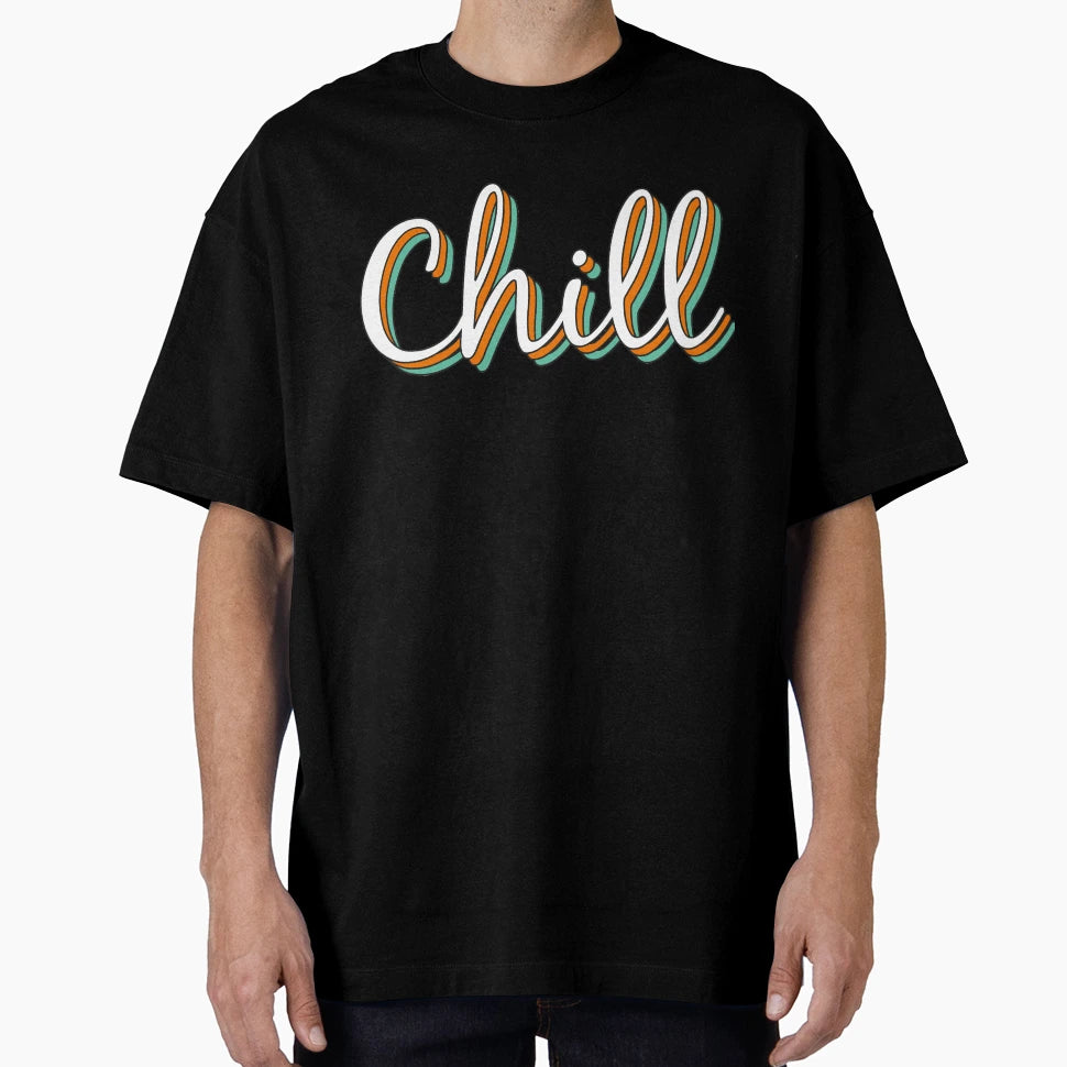 Chill T-Shirt - Graphic Print Unisex - T-Shirt, Sweatshirt, Hoodie