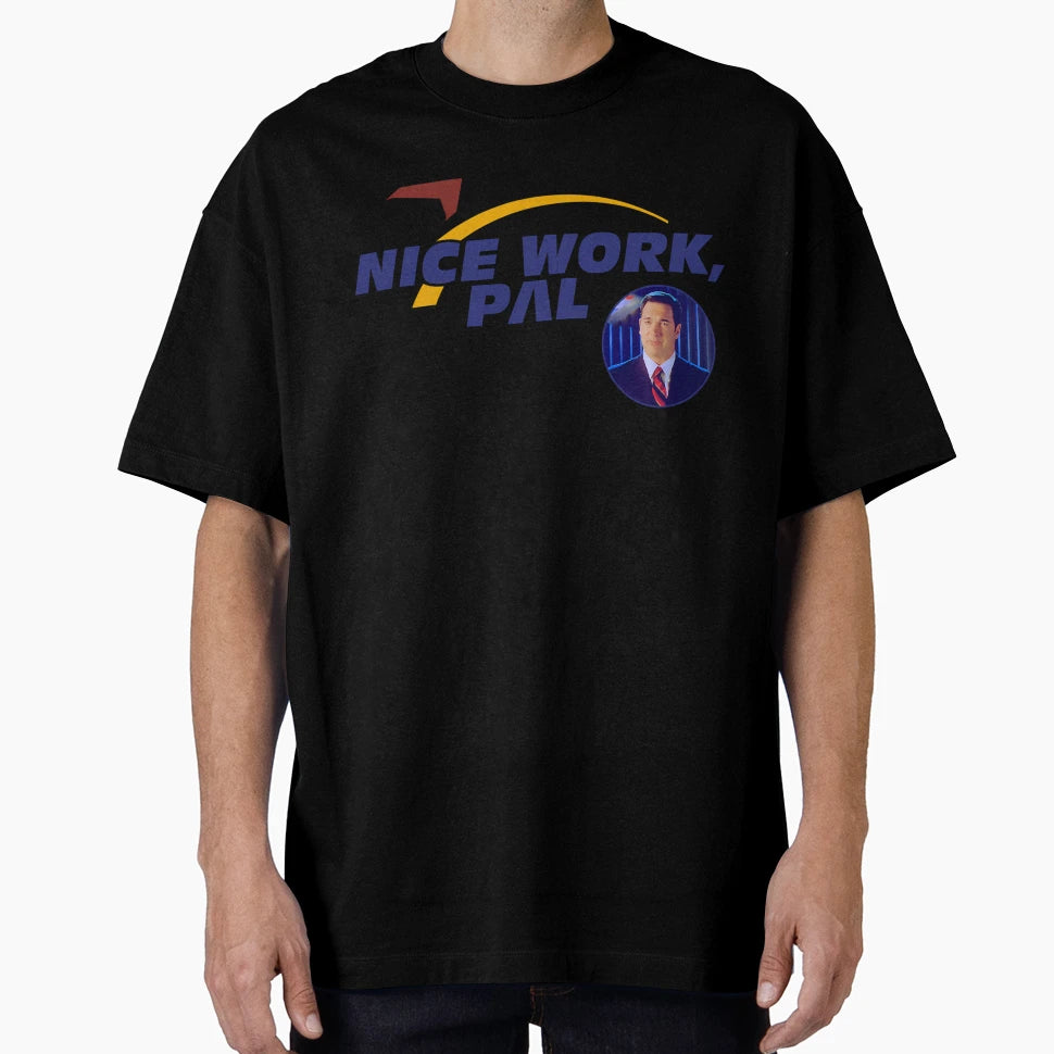 Nice Work Pal W Patrick T-Shirt - Custom Art Print for Adults - T-Shirt, Sweatshirt, Hoodie