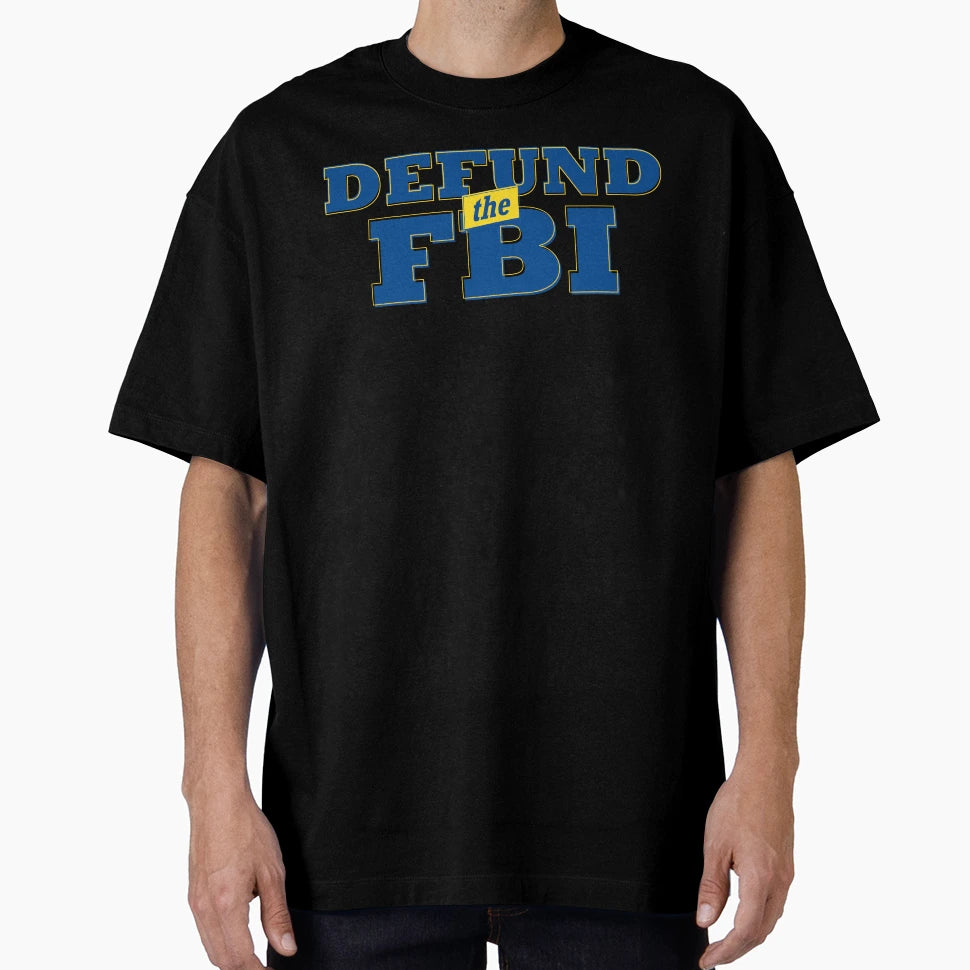 Defund Fbi T-Shirt - Casual Everyday Wear Men Women - T-Shirt, Sweatshirt, Hoodie