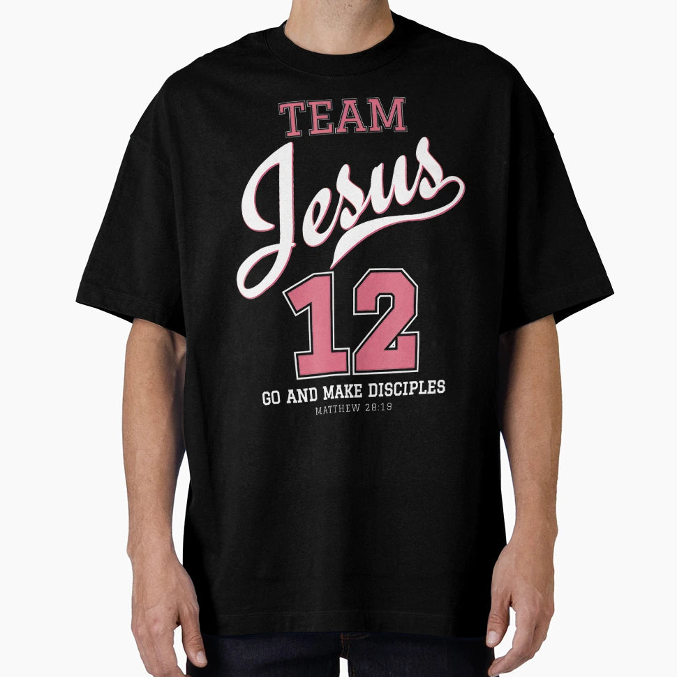 Team Jesus 12 Christian Faith T-Shirt - Streetwear Style Men Women - T-Shirt, Sweatshirt, Hoodie