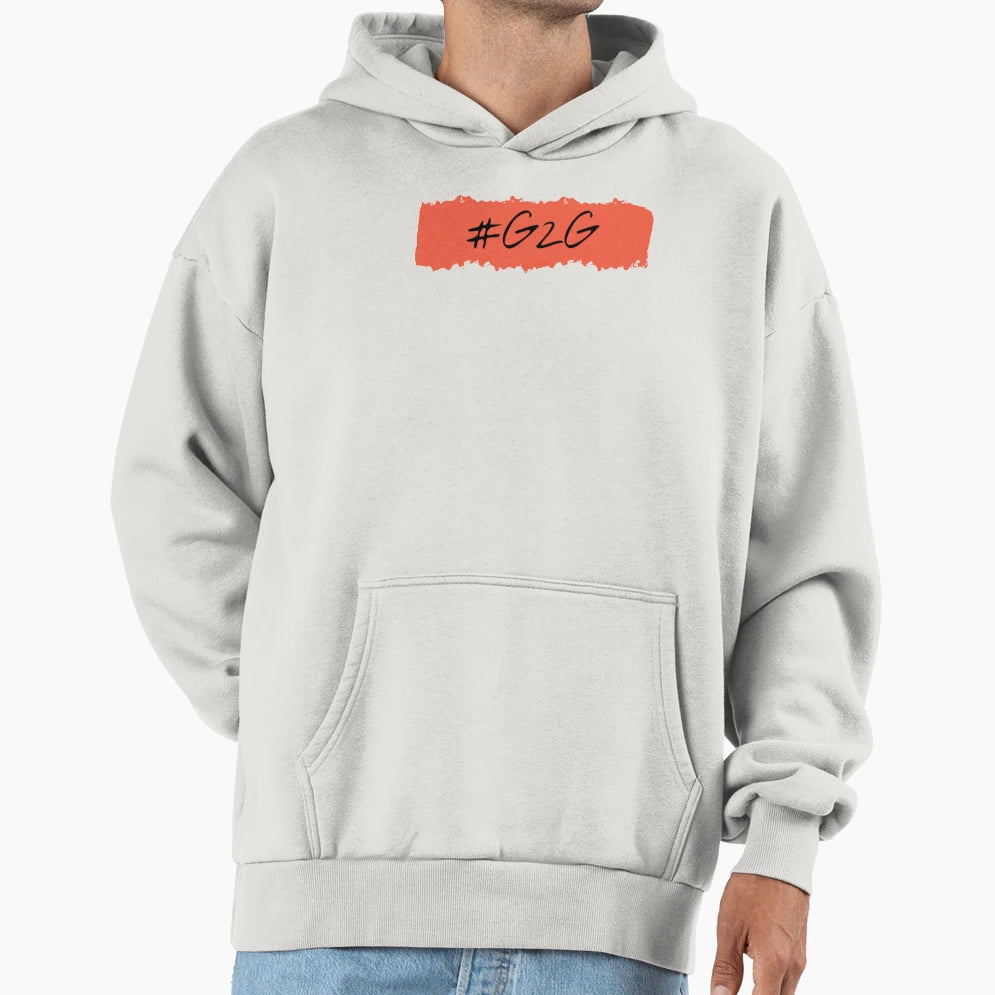 G2G Got To Go Hoodie - Streetwear Style for Adults - T-Shirt, Sweatshirt, Hoodie