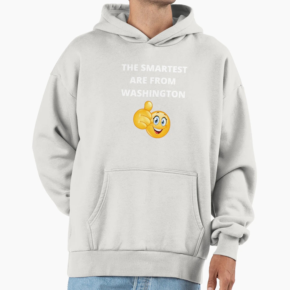 Smartest Are From Washington Meme Hoodie - Custom Art Print Unisex - T-Shirt, Sweatshirt, Hoodie