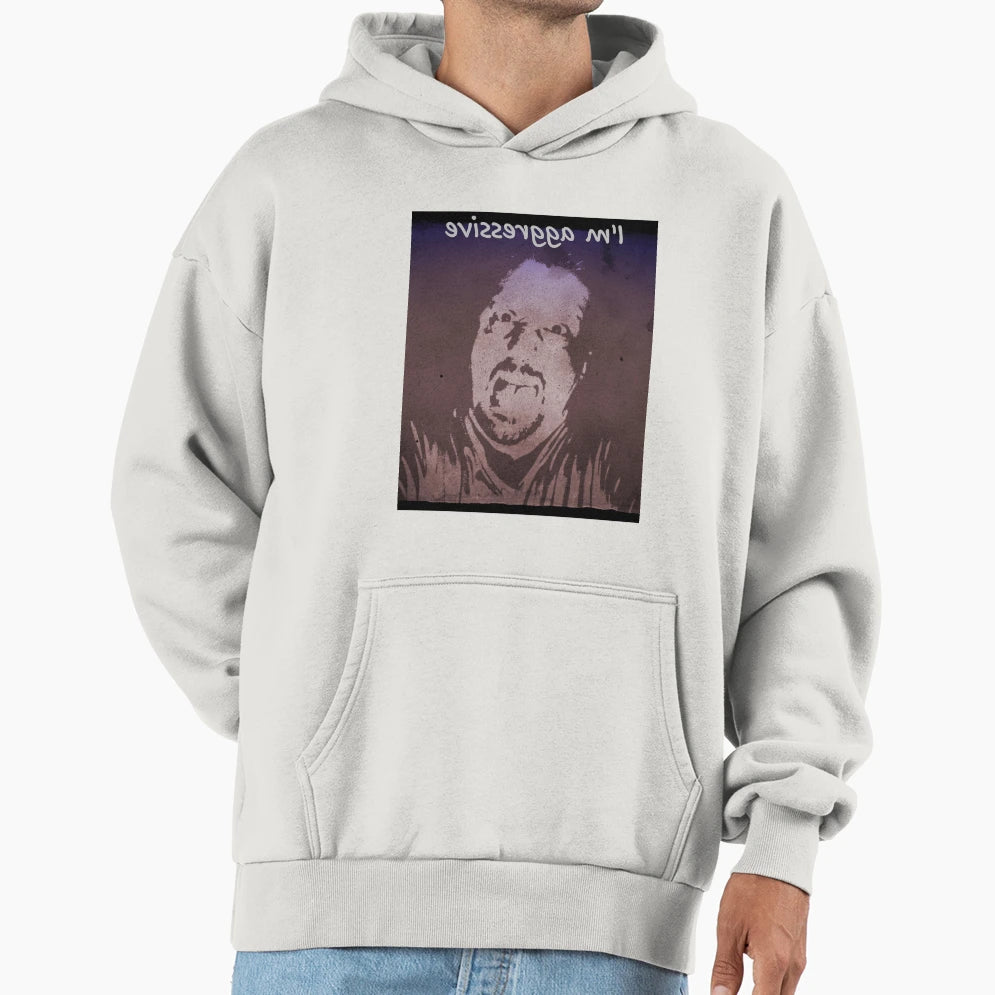 Aggressive Hoodie - Fun Novelty Design Men Women - T-Shirt, Sweatshirt, Hoodie