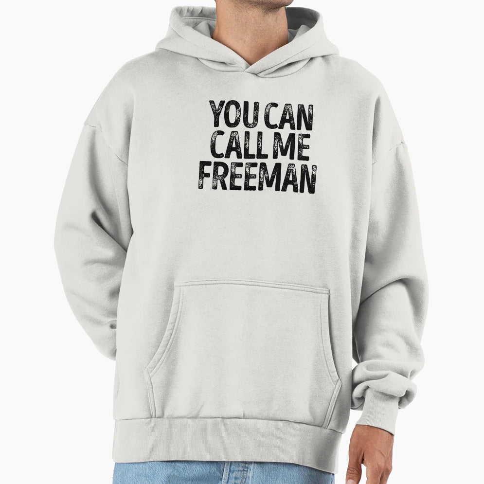 You Can Call Me Freeman Custom Birthday Hoodie - Streetwear Style Unisex - T-Shirt, Sweatshirt, Hoodie
