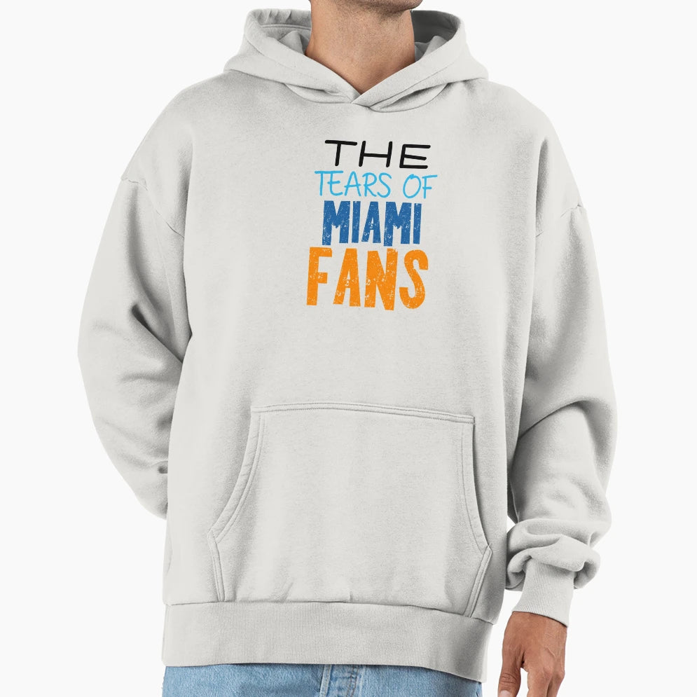 Tears Miami Fans Funny Sports Mug Funny Hoodie - Custom Art Print Unisex - T-Shirt, Sweatshirt, Hoodie