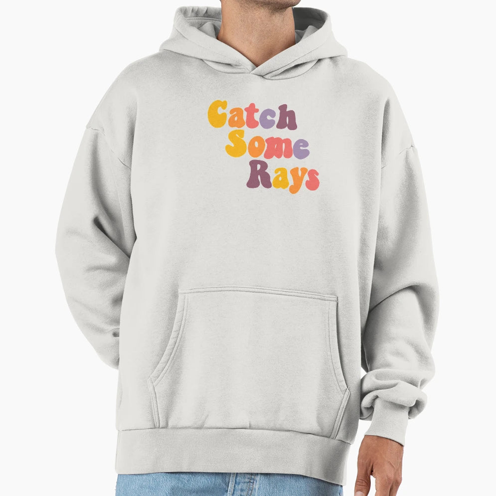 Catch Some Rays Hoodie - Streetwear Style Unisex - T-Shirt, Sweatshirt, Hoodie